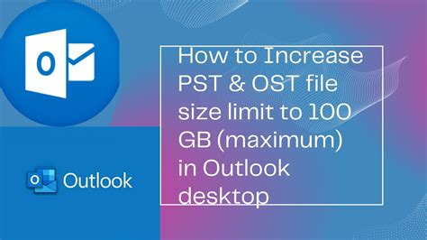 How To Increase Microsoft Outlook Desktop Pst Ost File Size Limit Up