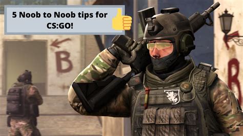 5 Noob To Noob Tips For Csgo Youtube