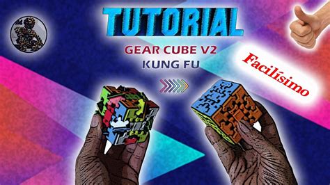 TUTORIAL GEAR CUBE V2 Kung Fu CUBOS DE RUBIK YouTube