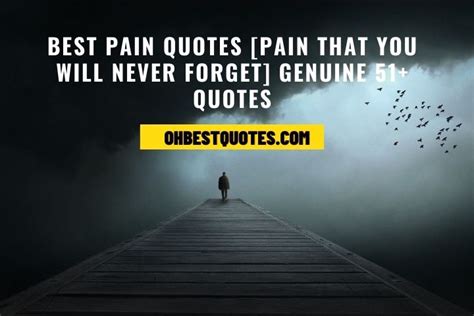 Best Pain Quotes Pain That You Will Never Forget Genuine