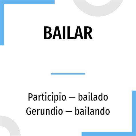 Conjugación Bailar 🔸 Verbo Español En Todos Los Tiempos Y Formas