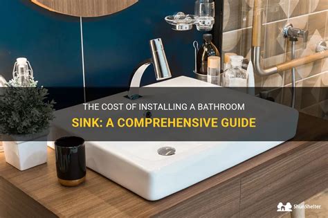 The Cost Of Installing A Bathroom Sink A Comprehensive Guide ShunShelter