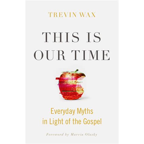 Pre Owned This Is Our Time Everyday Myths In Light Of The Gospel