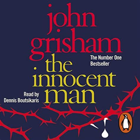 The Innocent Man Audio Download John Grisham Dennis Boutsikaris