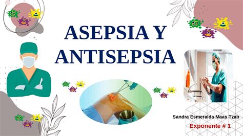 Asepsia Y Antisepsia Importancia Y Datos Diapositivas De Enfermería