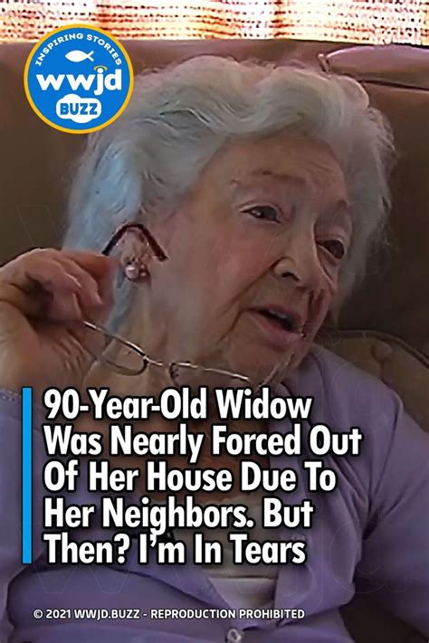 90 Year Old Widow Was Nearly Forced Out Of Her House Due To Her Neighbors But Then Widow