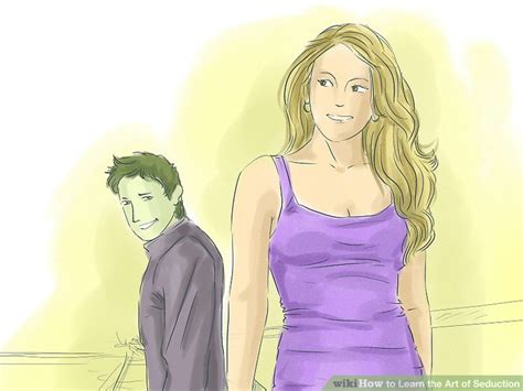 How To Learn The Art Of Seduction 7 Steps With Pictures