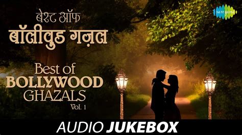 Best Of Bollywood Ghazals Volume 1 Ghazal Hits Audio Jukebox