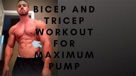 Bicep And Tricep Video For Maximum Pump Youtube
