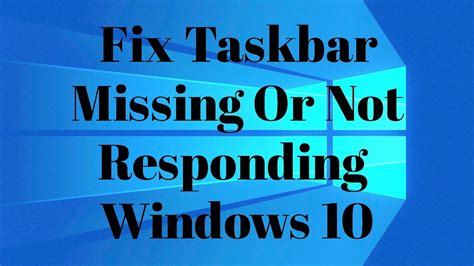 Fix Taskbar Missing Or Not Responding Windows 10 Youtube