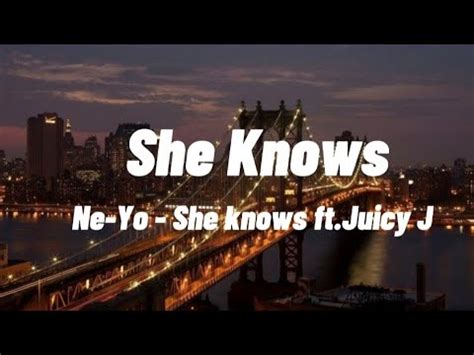 She Knows Ne Yo Ft Juicy J You Re Officially Coming With Me Lyrics YouTube