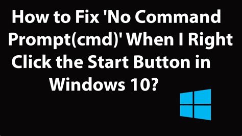 How To Fix No Command Prompt Cmd When I Right Click The Start