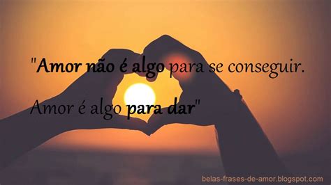 1000 Belas Frases De Amor Em Português Amor Não é Algo Para Se