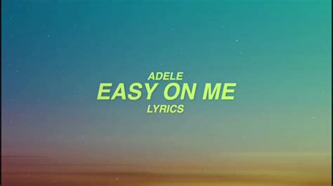 Adele Easy On Me Lyrics Adele New Song Lyrics Easy On Me Youtube
