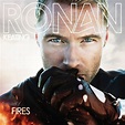 Ronan Keating - Fires Lyrics and Tracklist | Genius
