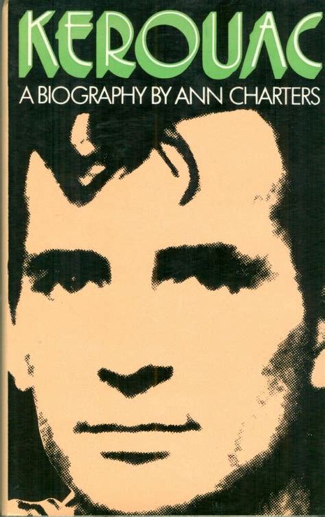 Kerouac A Biography By Ann Charters Andre Deutsch London 1974