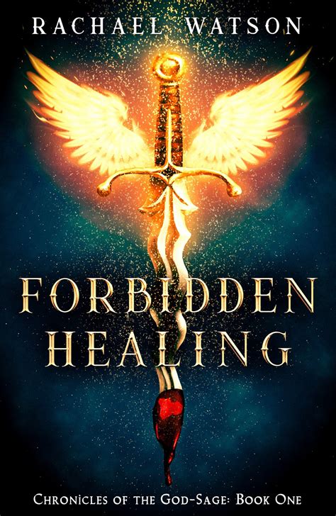 Forbidden Healing Chronicles Of The God Sage 1 By Rachael Watson
