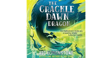 The Crackle Dawn Dragon by Abi Elphinstone