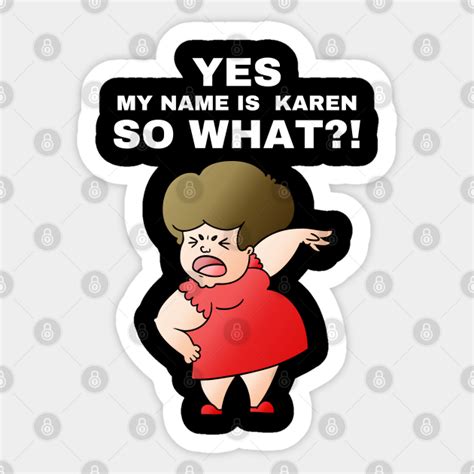 Angry Karen Meme Shouting Karen Sticker Teepublic