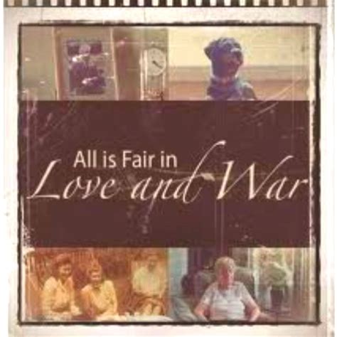 All Is Fair In Love And War Inspirational Quotes Words Of Wisdom