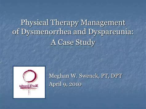 Ppt Physical Therapy Management Of Dysmenorrhea And Dyspareunia A Case Study Powerpoint