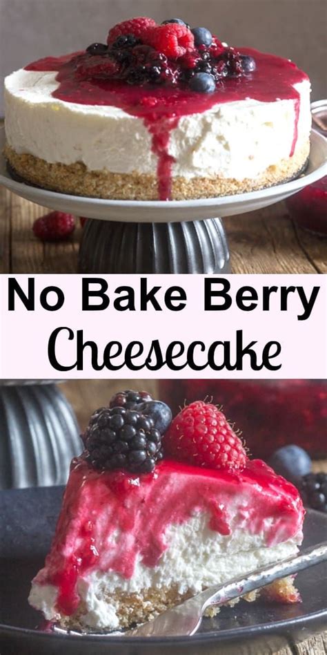 No Bake Mixed Berry Cheesecake This Cheesecake Recipe Is The Best It