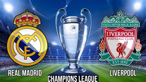 Real Madrid X Liverpool Final Champions League Kiev 2018 Minuto