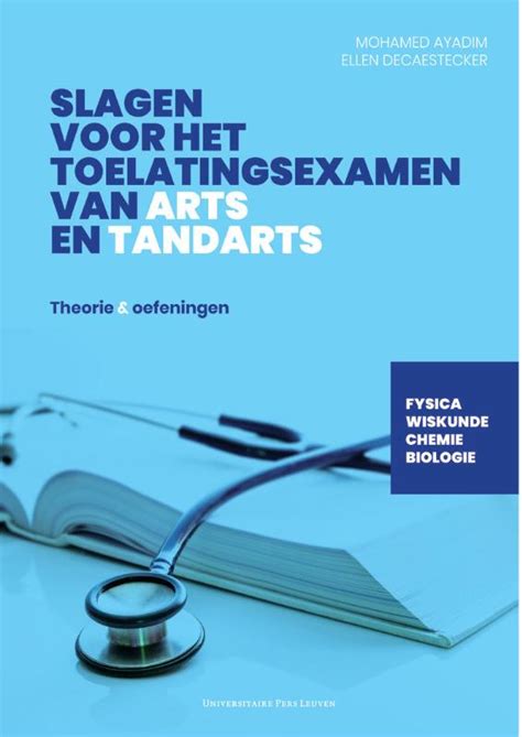 Slagen Voor Het Toelatingsexamen Van Arts En Tandarts 9789462702325