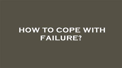 How To Cope With Failure Youtube