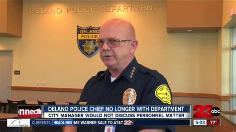 Delano Police Chief Out With No Explanation Youtube