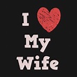 I Love My Wife - I Love My Wife - Pillow | TeePublic