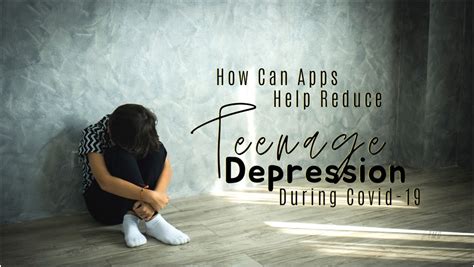 How Can Apps Help Reduce Teenage Depression During Covid