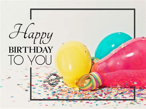 Happy Birthday To You With Balloons Birthday Wishes Happy Birthday