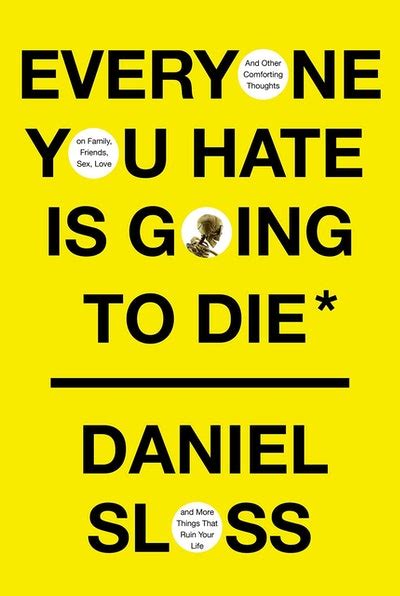 Everyone You Hate Is Going To Die By Daniel Sloss Penguin Books Australia