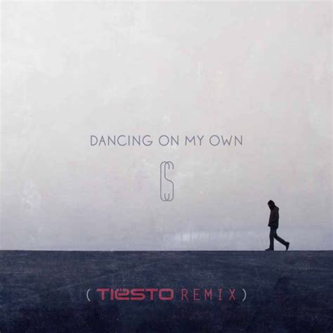 Dancing On My Own Tiësto Remix By Calum Scott Top 40 Songs Dancing On My Own Music Sites