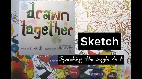 Drawn Together A Sketch Book By Minh Lê And Illustrated By Dan Santat