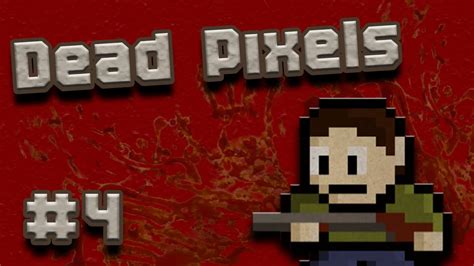Dead Pixels Gameplay 4 Youtube