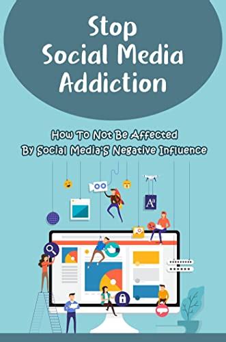 Stop Social Media Addiction How To Not Be Affected By