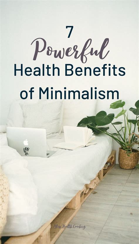 7 Powerful Health Benefits Of Minimalism Health Health Benefits