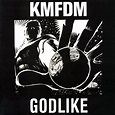 KMFDM - Godlike | Releases | Discogs