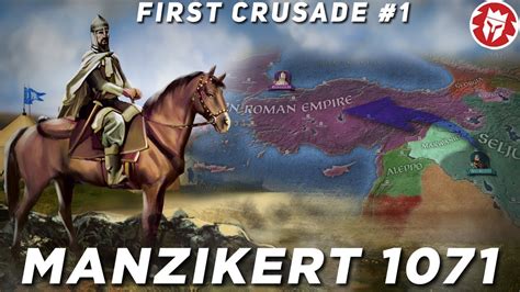 First Crusade Battle Of Manzikert 1071 Documentary Youtube