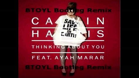 Calvin Harris Thinking About You Btoyl Remix Feat Ayah Marar Youtube