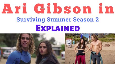Ari Gibson In Surviving Summer Explained Ari Gibson Surviving Summer Kai Lewins Surviving