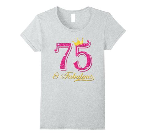 75th Birthday Women Fabulous Queen Shirt 4lvs