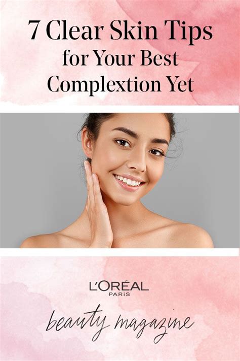 7 Clear Skin Tips For Your Best Complexion Yet Clear Skin Tips Skin