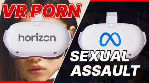 sexual assault in oculus quest 2 horizon world and microsoft exec vr porn youtube