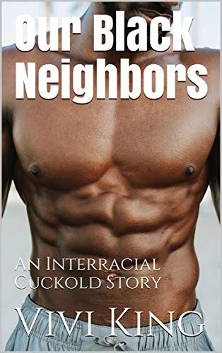 Our Black Neighbors An Interracial Cuckold Story English Edition Ebook King Vivi Amazon