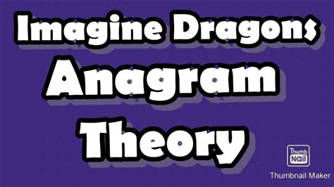 Imagine Dragons Anagram Theory Youtube
