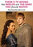 These 5 TV Shows Like Merlin Are The Ones You Should Watch