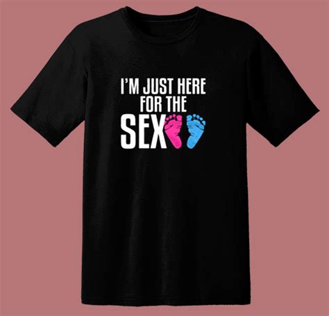 i m just here for the sex 80s t shirt